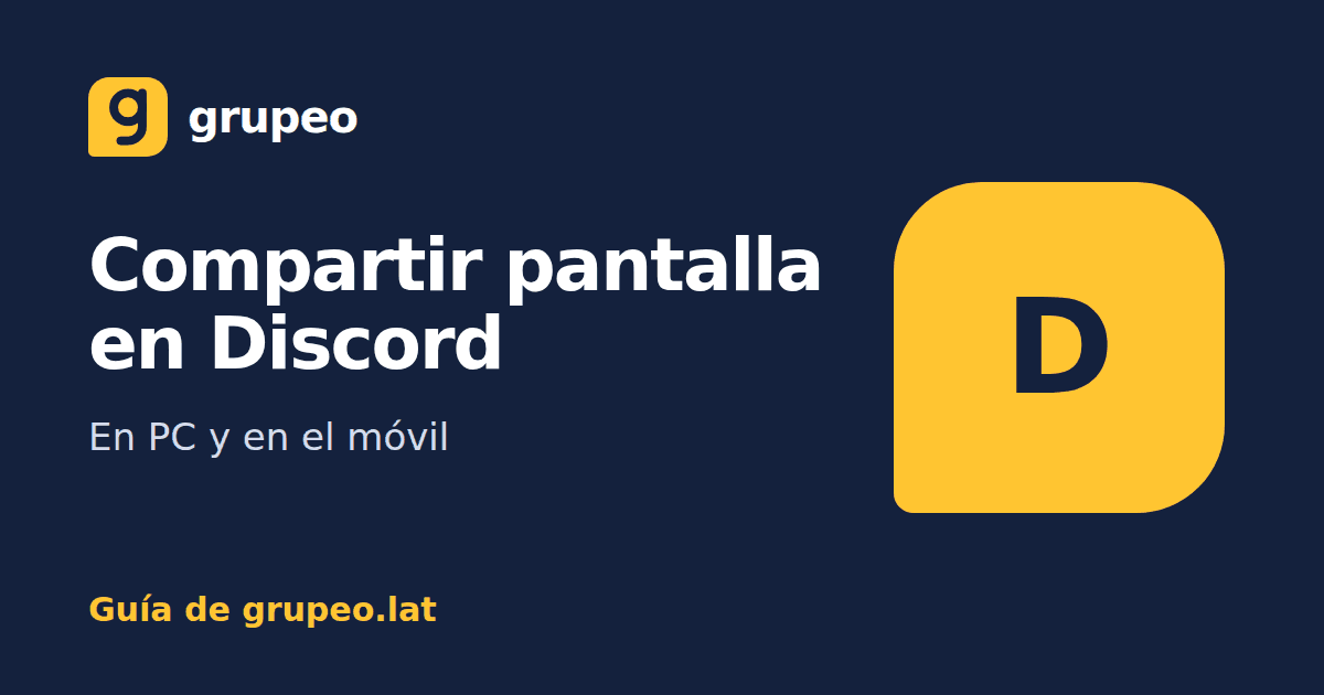Cómo compartir pantalla en Discord en PC y en el móvil: guía de Grupeo