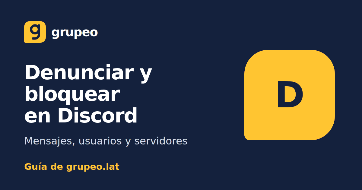 Cómo denunciar y bloquear a alguien en Discord: guía de Grupeo