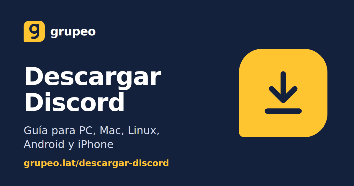 Descargar Discord: guía de Grupeo para PC, Mac, Linux, Android y iPhone