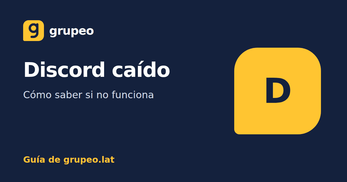 Discord caído: cómo saber si no funciona y qué hacer: guía de Grupeo