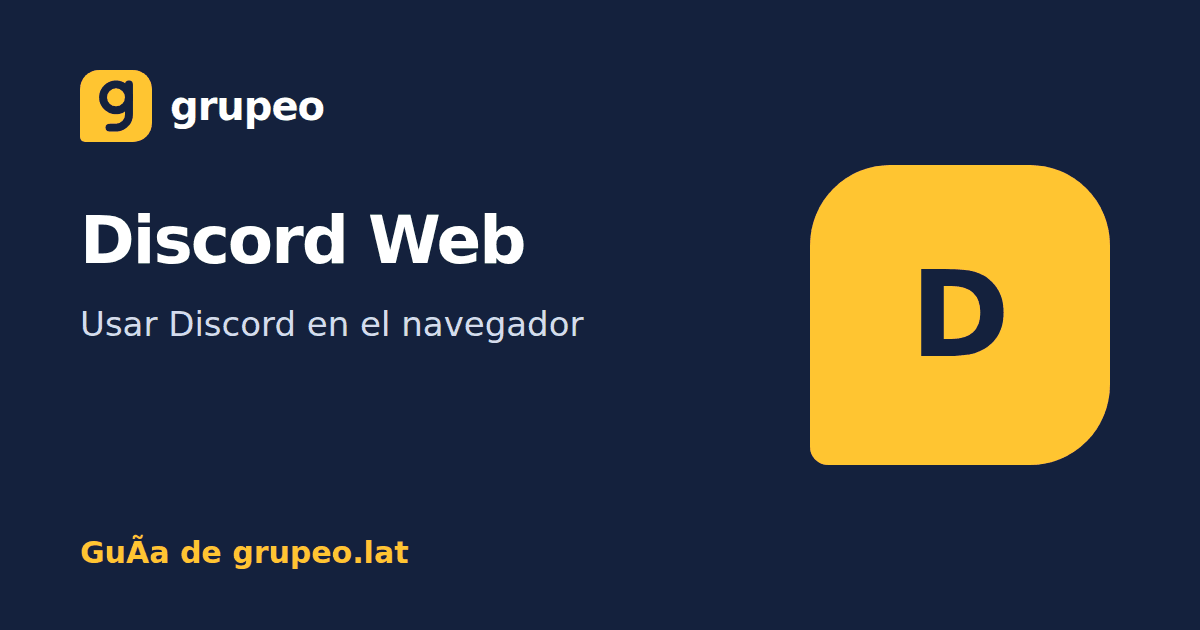 Discord Web: cómo usar Discord en el navegador sin descargar nada: guía de Grupeo