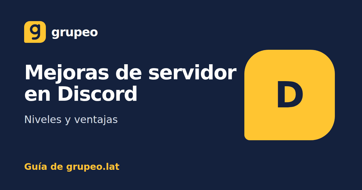 Mejoras de servidor en Discord: niveles y ventajas: guía de Grupeo