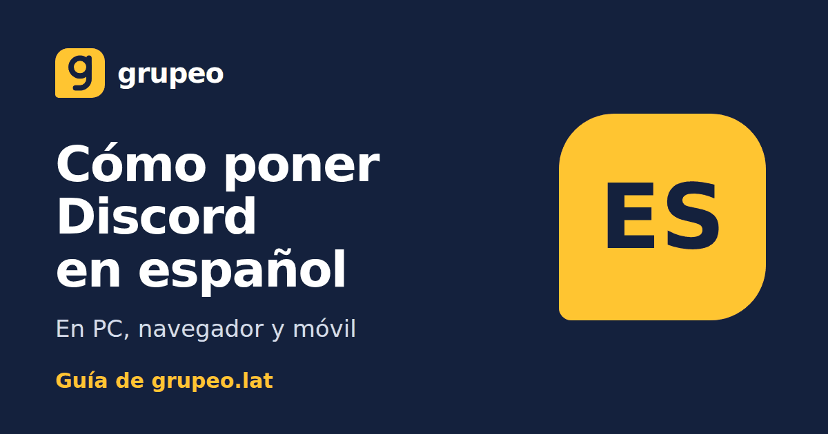 Cómo poner Discord en español: guía de Grupeo para PC y móvil