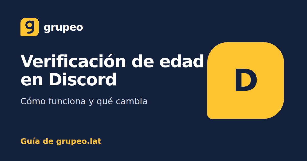 Verificación de edad en Discord: cómo funciona y qué cambia: guía de Grupeo
